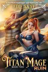 Titan Mage Ruin A Harem Fantasy Adventure cover image