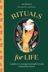 Rituals for Life A Guide to Creating Meaningful Rituals Inspired by Nature cover image