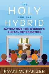 The Holy and the Hybrid Navigating the Church's Digital Reformation cover image