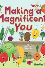 Making a Magnificent You And the Role of Fruits and Vegetables cover image