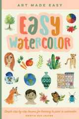 Easy Watercolor Simple Step-by-step Lessons for Learning to Paint in Watercolor cover image