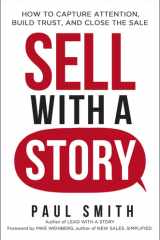 Sell with a Story How to Capture Attention, Build Trust, and Close the Sale cover image