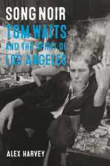 Song Noir Tom Waits and the Spirit of Los Angeles cover image