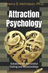 Attraction Psychology: Solutions for Successful Dating and Relationships cover image