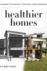 Healthier Homes A Blueprint for Creating a Toxin-Free Living Environment cover image
