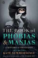 The Book of Phobias and Manias A History of Obsession cover image