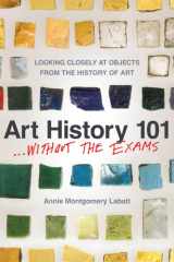 Art History 101 . . . Without the Exams cover image