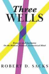 Three Wells Essays and Lectures on the Biblical, Political, Geometrical Mind cover image