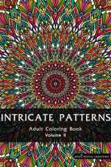 Intricate Patterns - Adult Coloring Book : Volume II: For Extreme Mindfulness and Relaxation cover image