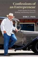 Confessions of an Entrepreneur Simple Wisdom for Starting, Building, and Running a Business cover image