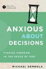 Anxious about Decisions Finding Freedom in the Peace of God cover image