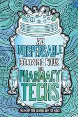 Pharmacy Tech Coloring Book for Adults: A Funny Appreciation Gift for Pharmacy Technicians, Pharmacy Tech Graduation and Retirement Gift Idea cover image