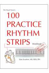 The Visual Nurse's 100 Practice Rhythm Strips Workbook 2ND EDITION cover image