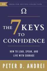 The 7 Keys to Confidence: How to Lead, Speak, and Live With Courage (Speak for Success) cover image