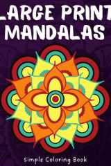 Bold And Easy Large Print Mandala Coloring Book: Simple Mandala Coloring Book | Easy Mandala Coloring Book | Large Mandala Coloring Book cover image