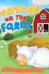 Mornings on the Farm A Lift-A-Flap Storybook cover image