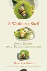 A World in a Shell Snail Stories for a Time of Extinctions cover image