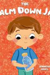 The Calm Down Jar A Social Emotional, Rhyming, Early Reader Kid's Book to Help Calm Anger and Anxiety cover image