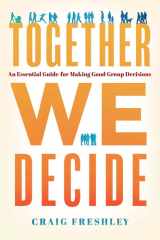 Together We Decide An Essential Guide for Making Good Group Decisions cover image