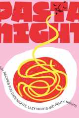 Pasta Night 60+ Recipes for Date Nights, Lazy Nights, and Party Nights cover image