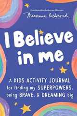 I Believe in Me A Kids Activity Journal for Finding Your Superpowers, Being Brave, and Dreaming Big cover image