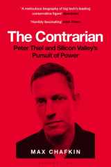 The Contrarian Peter Thiel and Silicon Valley's Pursuit of Power cover image