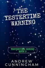 The Yestertime Warning A Novel of Time Travel cover image
