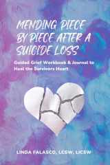 Mending Piece By Piece After A Suicide Loss: Guided Grief Workbook & Journal to Heal the Survivor’s Heart cover image