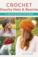 Crochet Slouchy Hats and Beanies 14 Quick and Easy Patterns cover image