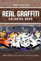 Real Graffiti Coloring Book - Illustrations of Real World Graffiti, Street Art and Urban Art: 40 beautiful graffiti and street art in various part of the world cover image