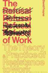 The Refusal of Work The Theory and Practice of Resistance to Work cover image