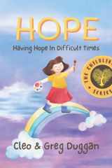 Hope - Christian Books For Kids - Kindergarten Children Book For 3 Year Olds Up - Childrens Teaching About Love, Kindness, Patience, Bullying, Faith, ... 1-3, 3-5 8: Having Hope In Difficult Times cover image