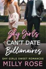 Shy Girls Can't Date Billionaires 1 YA Enemies-to-Lovers Billionaire Sweet Romance cover image
