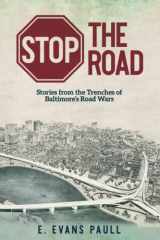Stop the Road Stories from the Trenches of Baltimore's Road Wars cover image