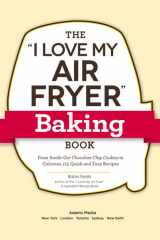 The "I Love My Air Fryer" Baking Book cover image