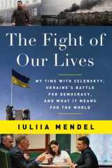 The Fight of Our Lives My Time with Zelenskyy, Ukraine's Battle for Democracy, and What It Means for the World cover image