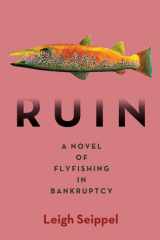 Ruin: A Novel of Flyfishing in Bankruptcy cover image