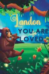 Landon You Are So Loved: A Personalized Children's Rhyming Story & Bedtime Book For Kids (Birthdays, Baby Showers, Christmas Gift) cover image