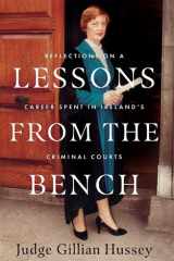 Lessons From the Bench Reflections on a Career Spent in Ireland's Criminal Courts cover image