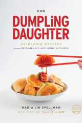 Dumpling Daughter Heirloom Recipes from Our Restaurants and Home Kitchens cover image