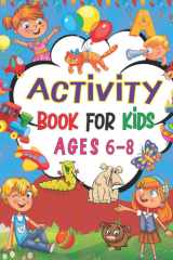Activity Book For Kids Ages 6-8: Mazes,Connect the Dot ,Word Search,Crossword,Sudoku,How Many,Match the Shadow / Great Gifts for Boys and Girls for Home or Traveling cover image