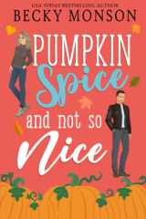 Pumpkin Spice and Not So Nice cover image