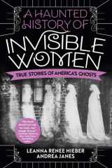 A Haunted History of Invisible Women True Stories of America's Ghosts cover image