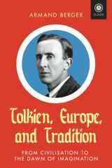 Tolkien, Europe, and Tradition From Civilisation to the Dawn of Imagination cover image