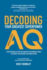 DECODING AQ: Adaptability Quotient - Your greatest superpower. A new operating system for change in an exponential world. (How to navigate change and uncertainty at work) cover image