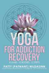 Yoga for Addiction Recovery 8 Limbs, 10 Bodies, 12 Steps cover image