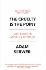 The Cruelty Is the Point Why Trump's America Endures cover image