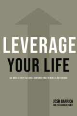 Leverage Your Life Six Week Study That Will Empower You to Make a Difference cover image