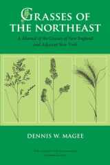 Grasses of the Northeast A Manual of the Grasses of New England and Adjacent New York cover image