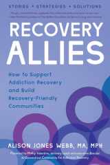 Recovery Allies How to Support Addiction Recovery and Build Recovery-Friendly Communities cover image